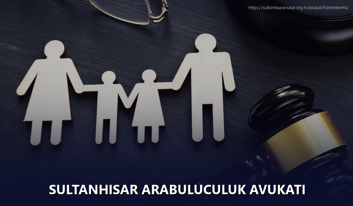 Sultanhisar Arabuluculuk Avukatı