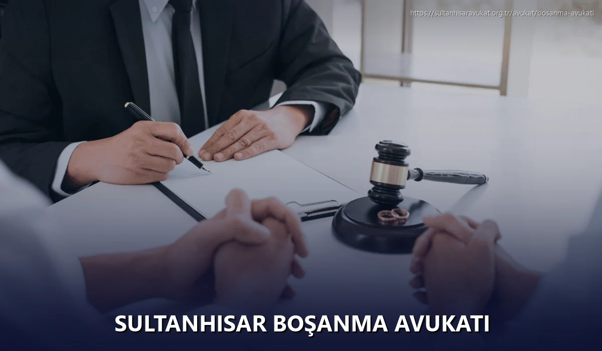 Sultanhisar Boşanma Avukatı