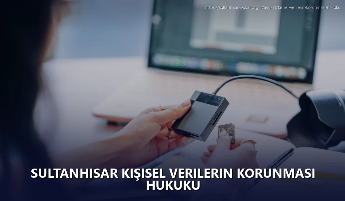 Sultanhisar Kişisel Verilerin Korunması Hukuku