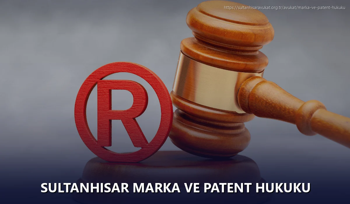 Sultanhisar Marka ve Patent Hukuku