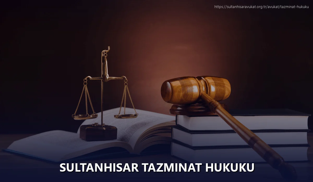 Sultanhisar Tazminat Hukuku